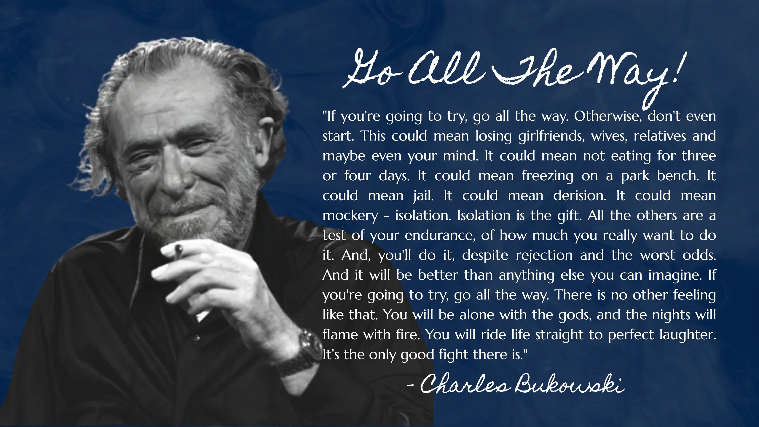 Go All The Way - A poem By Charles Bukowski