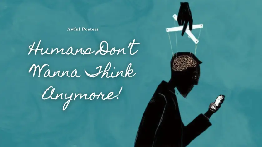 Humans Don’t Wanna Think Anymore! | The Critical Thinking Crisis